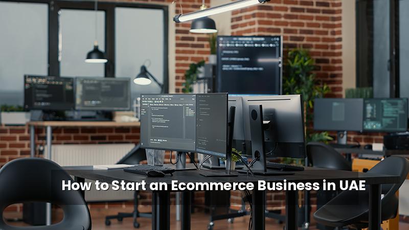 How to Start an Ecommerce Business in UAE